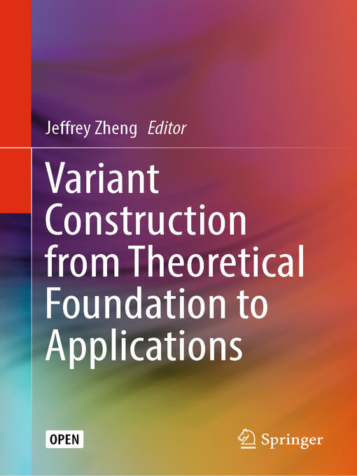 Title details for Variant Construction from Theoretical Foundation to Applications by Jeffrey Zheng - Available